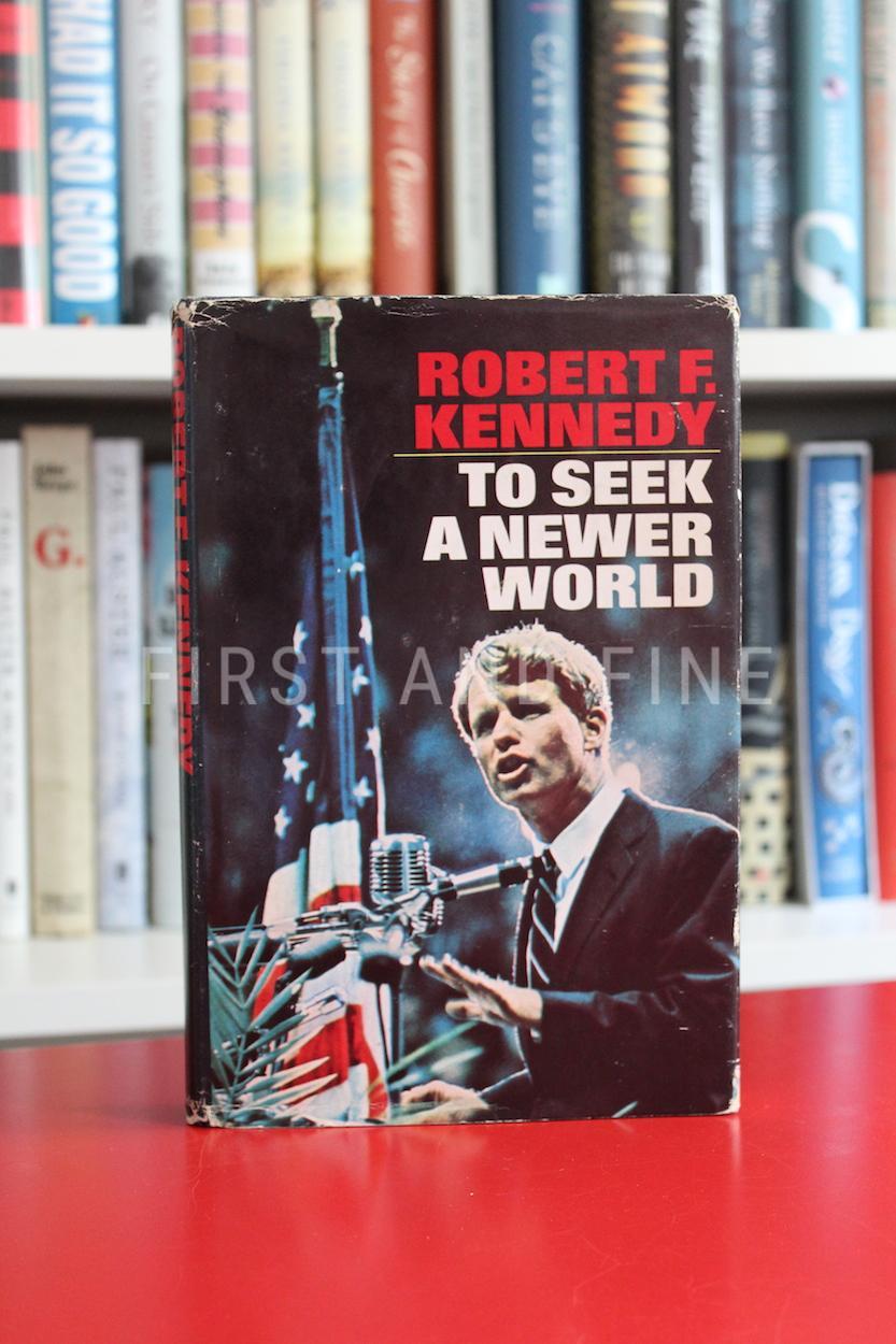 Kennedy, Robert F. (1967) 'To Seek a Newer World', signed first edition