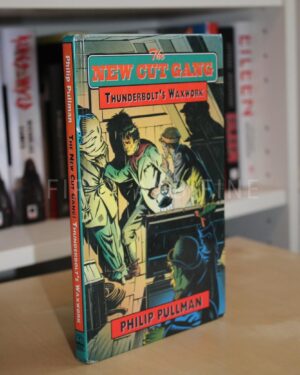 Pullman, Philip (1994) 'The New Cut Gang: Thunderbolt's Waxwork', UK signed first edition