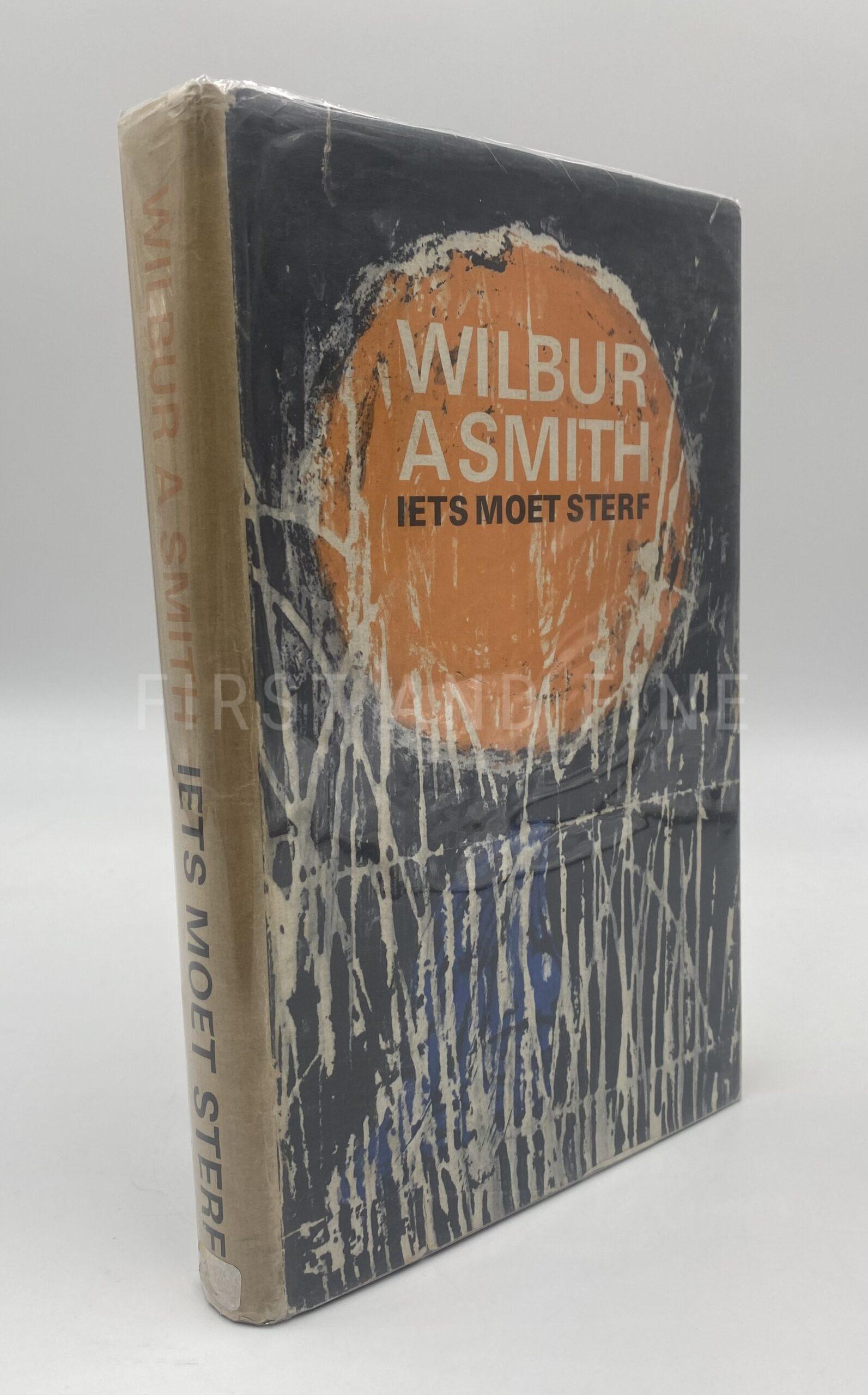 Smith, Wilbur (1965) 'Iets Moet Sterf (When the Lion Feeds)', Afrikaans signed and lined first edition