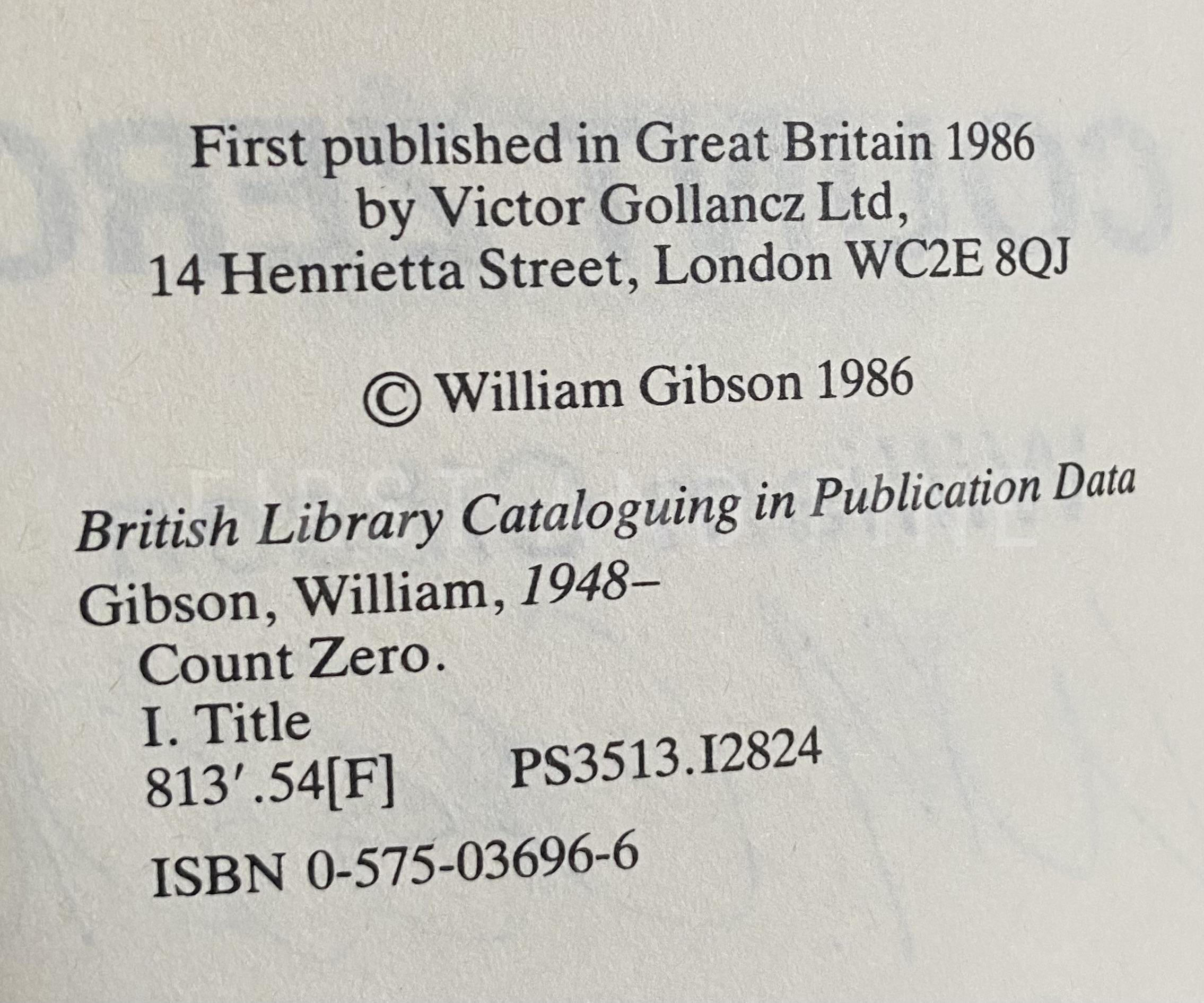 Gibson, William (1984-88) 'Neuromancer'; 'Count Zero'; 'Mona Lisa Overdrive', UK signed first edition - The Complete SPRAWL trilogy - Image 6
